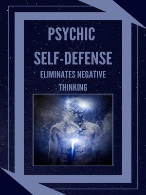 cover image of Psychic Self-defence Eliminates Negative Thinking